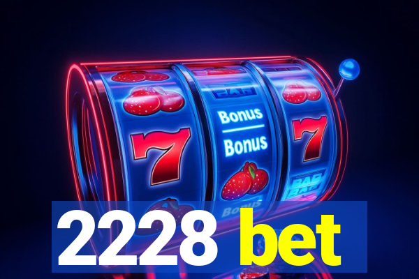 2228 bet