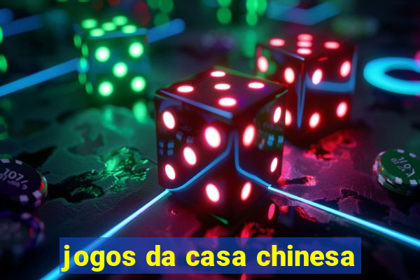 jogos da casa chinesa