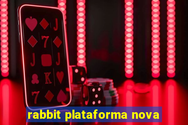 rabbit plataforma nova