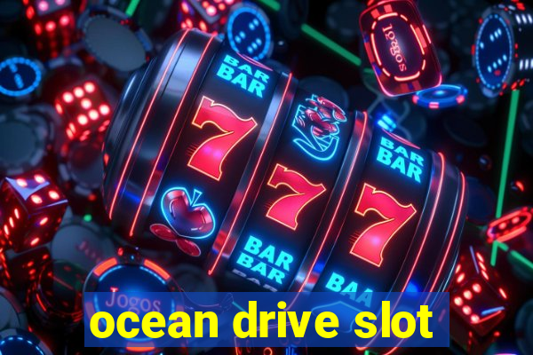 ocean drive slot