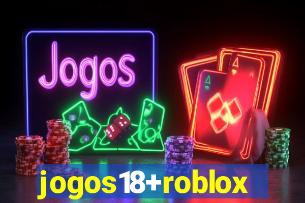 jogos18+roblox