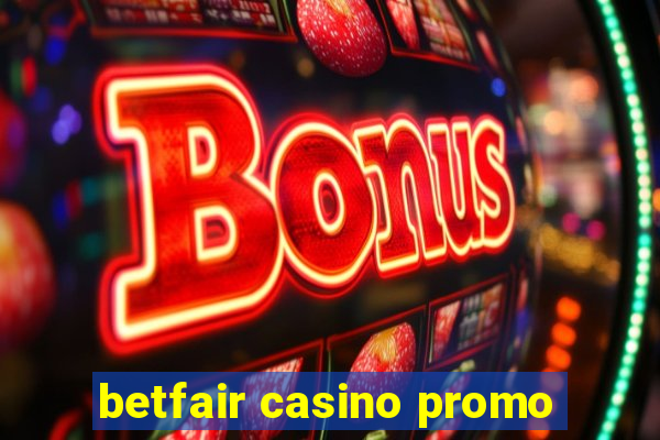 betfair casino promo