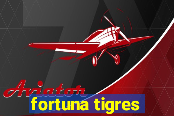 fortuna tigres