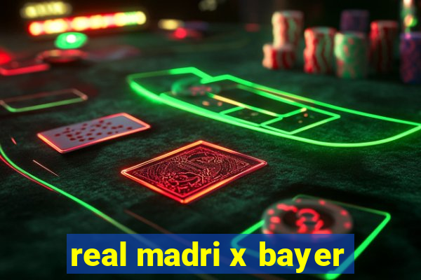 real madri x bayer