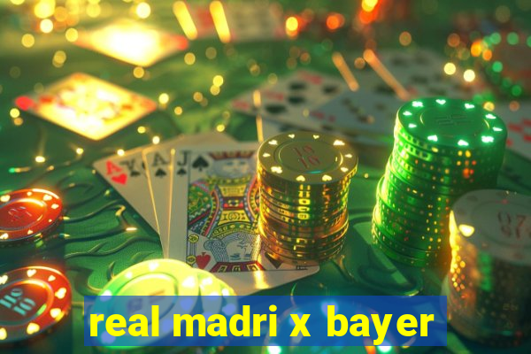 real madri x bayer