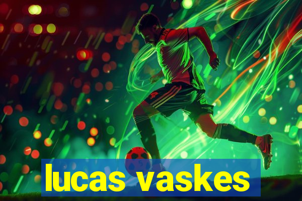 lucas vaskes