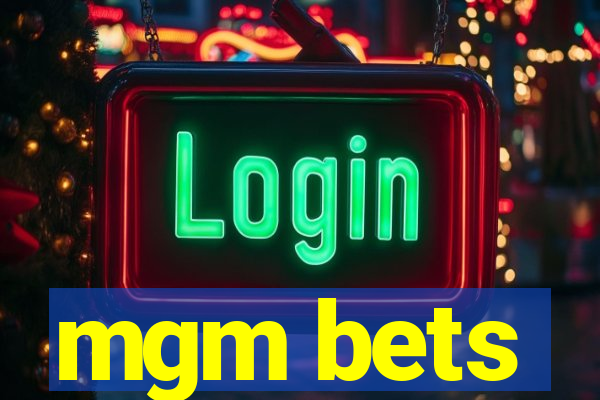 mgm bets