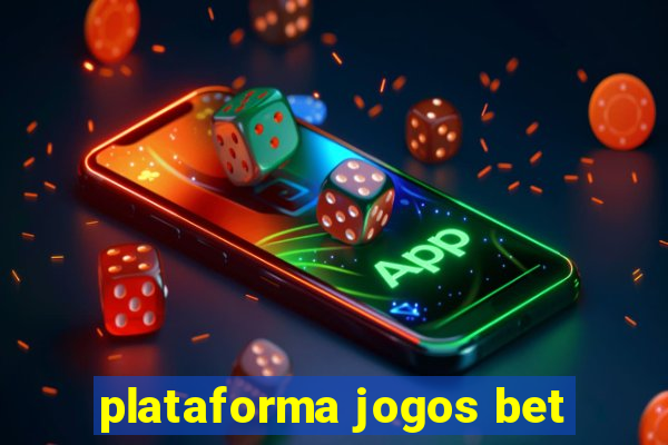 plataforma jogos bet