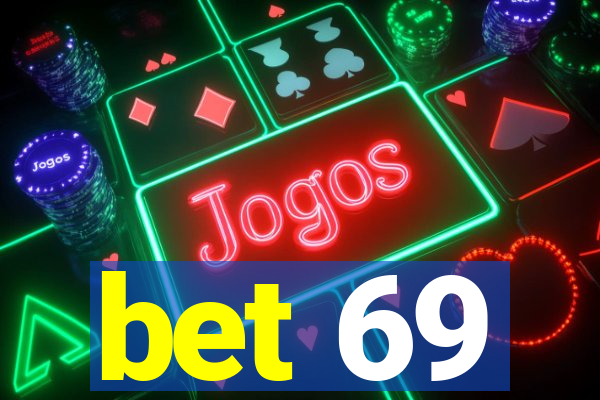 bet 69