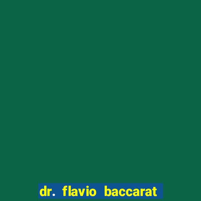 dr. flavio baccarat franco montoro