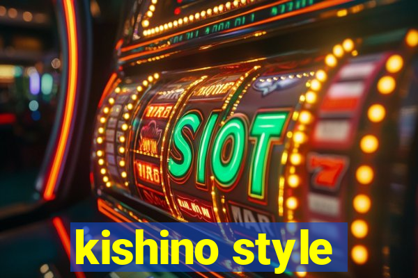 kishino style