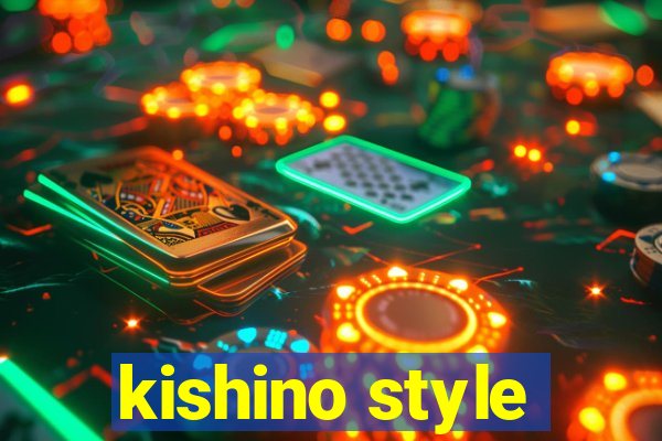 kishino style