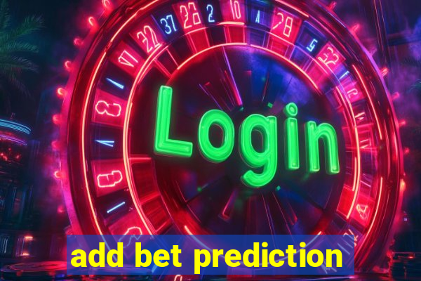 add bet prediction