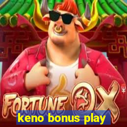 keno bonus play