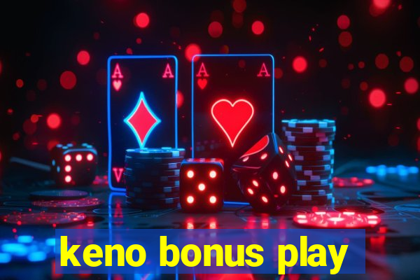 keno bonus play