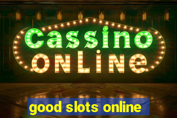 good slots online