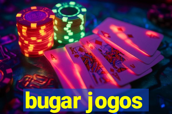 bugar jogos