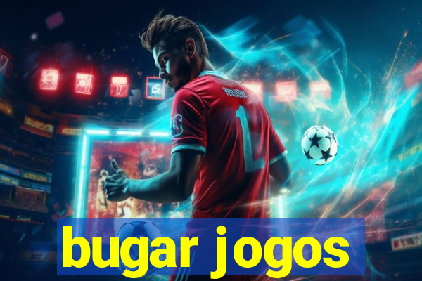 bugar jogos