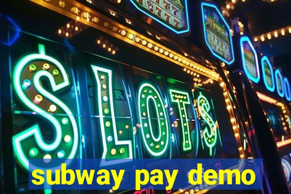 subway pay demo