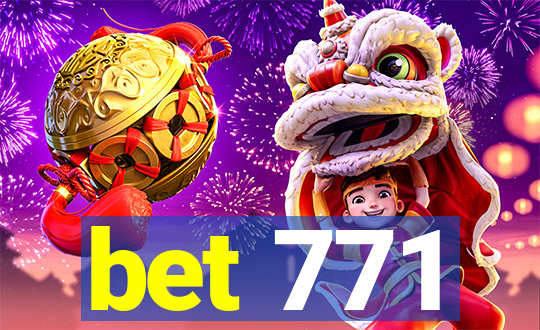 bet 771