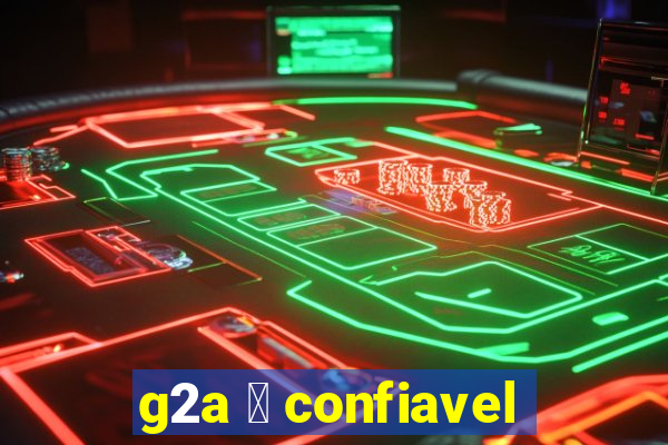 g2a 茅 confiavel