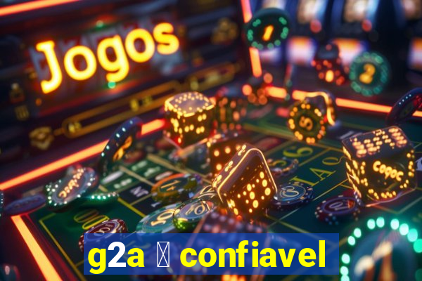 g2a 茅 confiavel