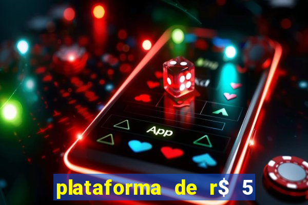 plataforma de r$ 5 para jogar