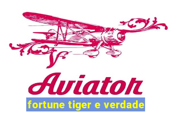 fortune tiger e verdade