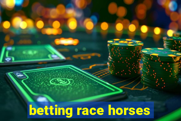 betting race horses