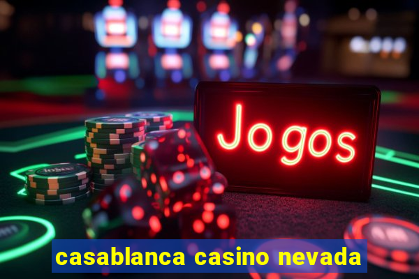 casablanca casino nevada