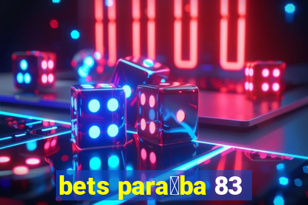 bets para铆ba 83