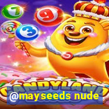 @mayseeds nude