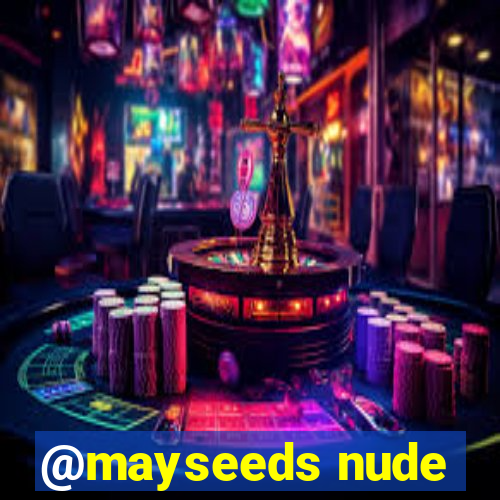 @mayseeds nude