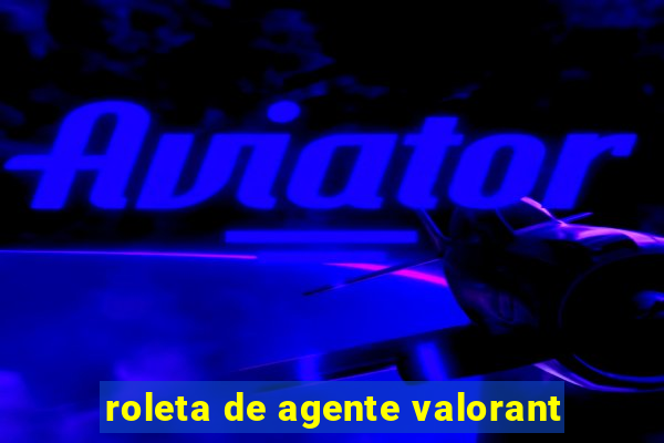 roleta de agente valorant