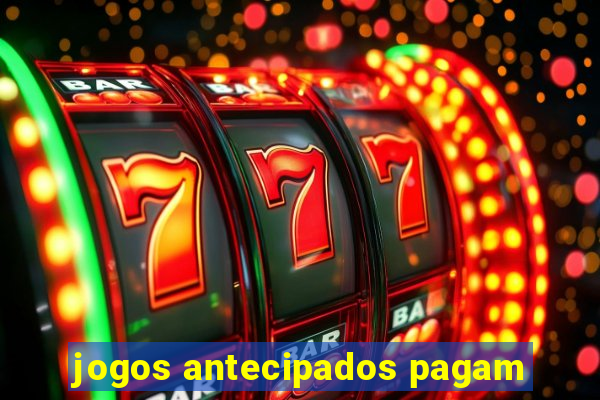 jogos antecipados pagam