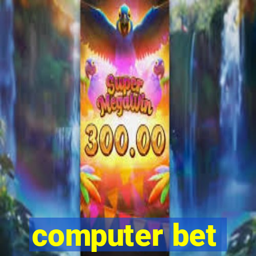 computer bet