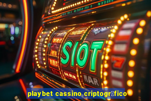 playbet cassino criptogr谩fico