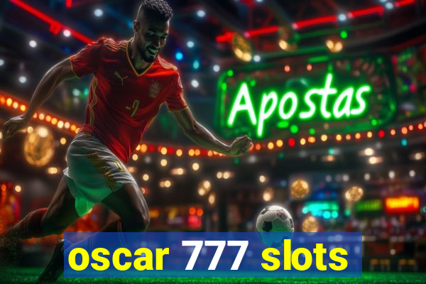 oscar 777 slots