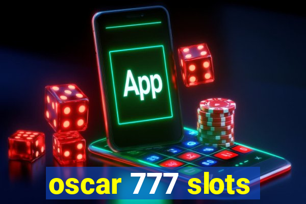 oscar 777 slots