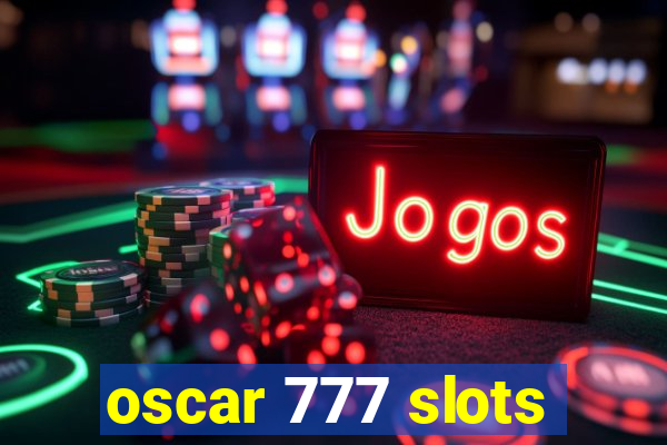 oscar 777 slots