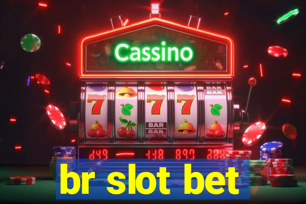 br slot bet