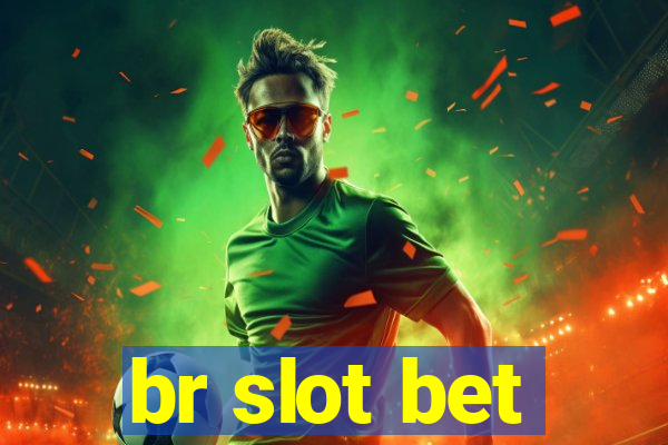 br slot bet