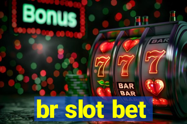 br slot bet