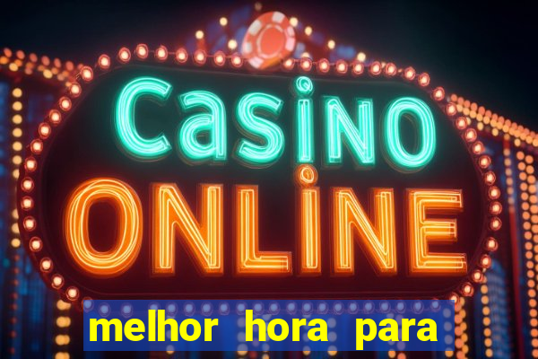 melhor hora para ganhar no fortune tiger