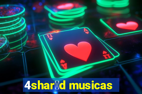 4shar茅d musicas