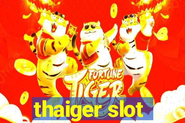 thaiger slot