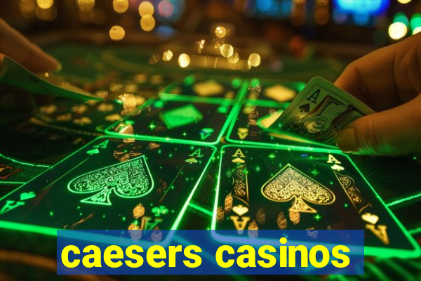 caesers casinos