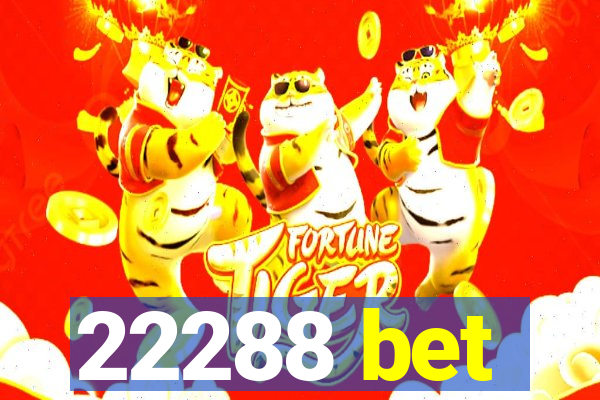 22288 bet