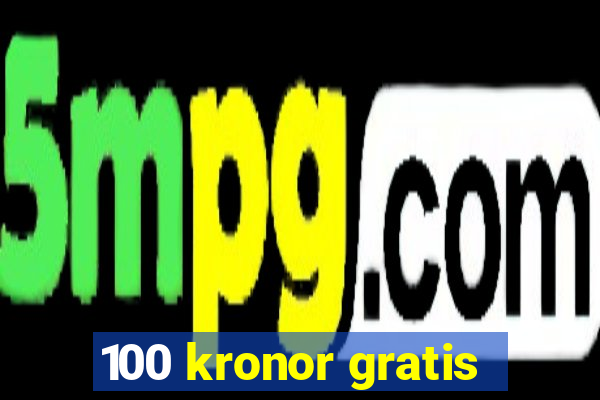 100 kronor gratis