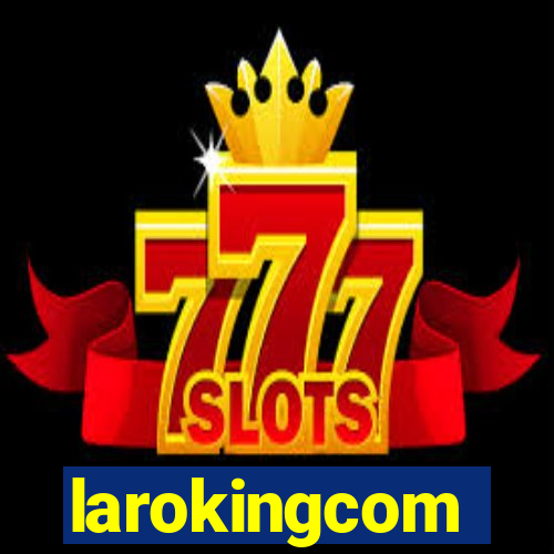 larokingcom